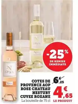 Super U Chateau nestuby - cotes de provence aop rose cuvee roxane offre