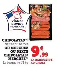 Super U Chipolatas ou merguez ou mixte chipolatas/ merguez offre