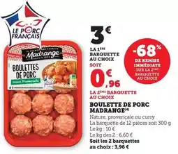 Maximarché Madrange - boulette de porc offre