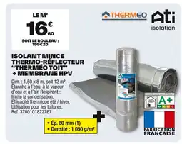 Brico Dépôt Isolant mince thermo-réflecteur therméo toit + membrane hpv offre