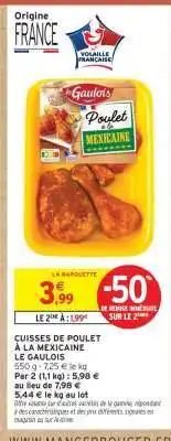 Intermarché CUISSES DE POULET A LA MEXICAINE LE GAULOIS offre