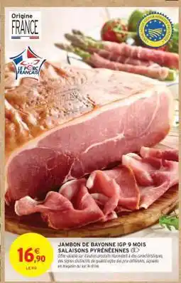 Intermarché Jambon de Bayonne IGP 9 mois offre