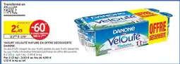 Intermarché YAOURT VELOUTÉ NATURE EN OFFRE DÉCOUVERTE DANONE offre