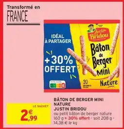 Intermarché BÂTON DE BERGER MINI NATURE JUSTIN BRIDOU offre