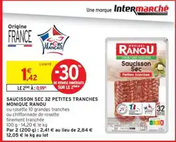 Intermarché SAUCISSON SEC 32 PETITES TRANCHES MONIQUE RANOU offre