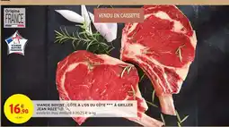 Intermarché Viande Bovine : Côte à l'os ou Côte *** à Griller Jean Rozé offre