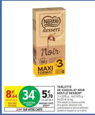 Intermarché Tablette de Chocolat Noir Nestlé Dessert offre