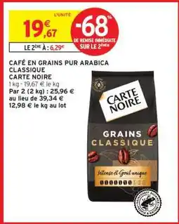 Intermarché CAFÉ EN GRAINS PUR ARABICA CLASSIQUE CARTE NOIRE offre