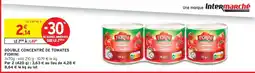 Intermarché DOUBLE CONCENTRÉ DE TOMATES FIORINI offre