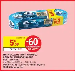 Intermarché MORCEAUX DE THON NATUREL DÉMARCHE RESPONSABLE PETIT NAVIRE offre