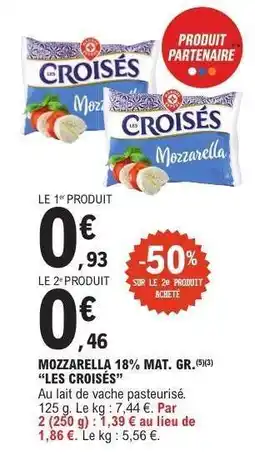 E.Leclerc MOZZARELLA 18% MAT. GR. LES CROISÉS offre