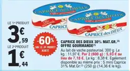 E.Leclerc CAPRICE DES DIEUX 30% MAT.GR. OFFRE GOURMANDE offre