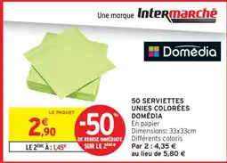 Intermarché 50 SERVIETTES UNIES COLORÉES DOMÉDIA offre