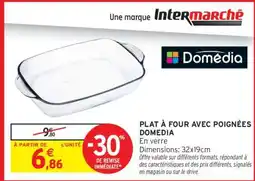 Intermarché PLAT À FOUR AVEC POIGNÉES DOMEDIA offre