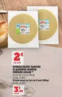 Hyper U FONDS POUR TARTES FLAMBÉES RONDS FRÈRES ADAM offre
