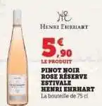Hyper U PINOT NOIR ROSE RÉSERVE ESTIVALE HENRI EHRHART offre