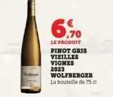 Hyper U PINOT GRIS VIEILLES VIGNES 2023 WOLFBERGER offre