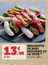 Hyper U BROCHETTE DE MINI SAUCISSES X8 LA THUR offre