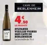 Hyper U SYLVANER VIEILLES VIGNES 2023 CAVE DE BEBLENHEIM offre