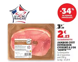 Bi1 AOSTE Jambon cuit supérieur cuisiné à l'os offre