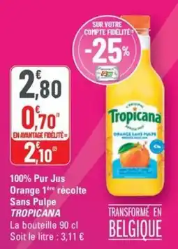 G20 TROPICANA 100% Pur Jus Orange 1tre récolte Sans Pulpe offre