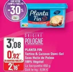 G20 PLANTA FIN Tartine & Cuisson Demi-Sel Sans Huile de Palme 100% Végétal offre