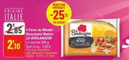 G20 LA BOULANGÈRE 4 Pains du Monde Bruschetta Nature offre