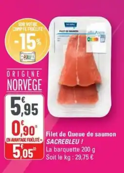 G20 SACREBLEU! Filet de Queue de saumon offre