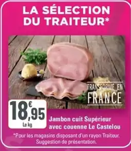 G20 Jambon cuit Supérieur avec couenne Le Castelou offre