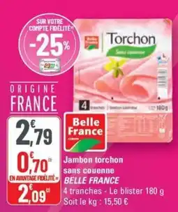 G20 BELLE FRANCE Jambon torchon sans couenne offre
