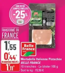 G20 BELLE FRANCE Mortadelle Italienne Pistachée offre