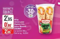 G20 DAUNAT Wrap Chèvre pané Oignons frits sauce Mustard offre