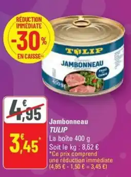 G20 TULIP Jambonneau offre