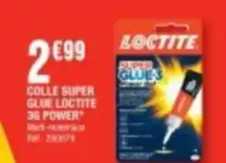 La Foir'Fouille Colle super glue loctite 36 power offre