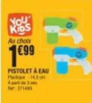 La Foir'Fouille Pistolet a eau offre
