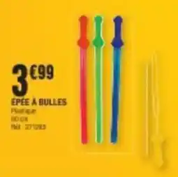 La Foir'Fouille Épée à bulles offre