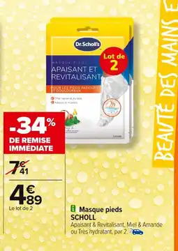 Carrefour SCHOLL Masque pieds offre