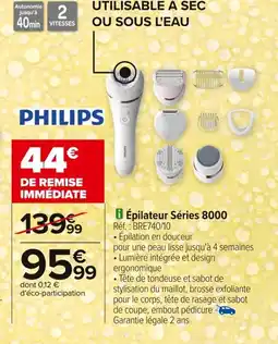 Carrefour PHILIPS Épilation Séries 8000 offre