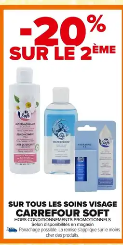 Carrefour CARREEFOUR SOFT Sur tous les soins visage offre