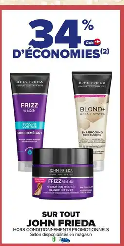 Carrefour JOHN FRIEDA Sur tout offre