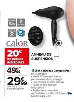 Carrefour CALOR Sèche cheveux Compact Pro+ offre