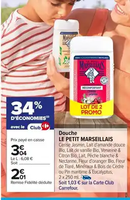 Carrefour LE PETIT MARSEILLAIS Douche offre