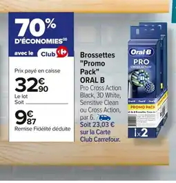 Carrefour ORAL B Brossettes Promo Pack offre