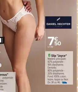 Carrefour DANIEL HECHTER Slip Joyce offre
