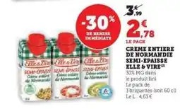 Super U Crème Entière de Normandie Semi-Épaisse Elle & Vire offre