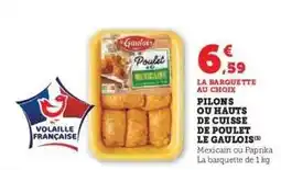 Super U Pilons ou Hauts de Cuisse de Poulet Le Gaulois offre