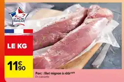 Carrefour Porc : filet mignon à rôtir offre