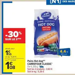 Carrefour Market Pains Hot Dog Carrefour Classic offre