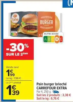 Carrefour Market Pain burger brioché CARREFOUR EXTRA offre