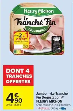 Carrefour Market Jambon Le Tranché Fin Dégustation FLEURY MICHON offre